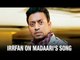 Irrfan Khan Is Leaving No Stone Unturned For Madaari | Irfan Khan Movies | Movies 2016