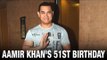 Aamir Khan celebrates his 51st birthday