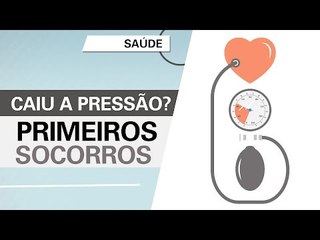 Caiu a pressão? Saiba como agir e prestar socorro nos casos de hipotensão arterial