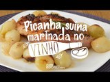 Receita: Picanha Suína Marinada no Vinho