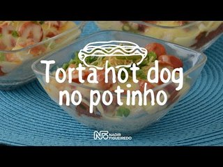Receita: Torta Hot Dog no Potinho