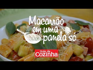 Receita: Macarrão em uma Panela Só