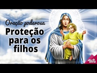 Reze Salve Rainha e afaste a inveja dos filhos