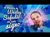 A música de Wesley Safadão para cada signo