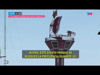 15 minutos sin torre de control por cantar 'Despacito'