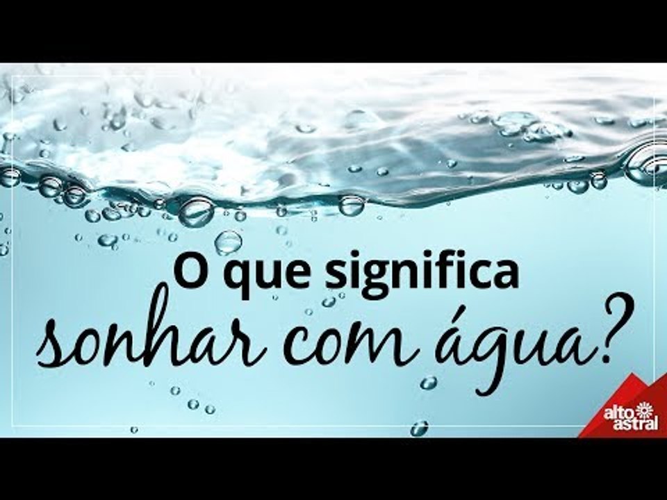O que significa sonhar com água?