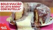 Como fazer Bolo Vulcão de leite Ninho® com Nutella® | Receita