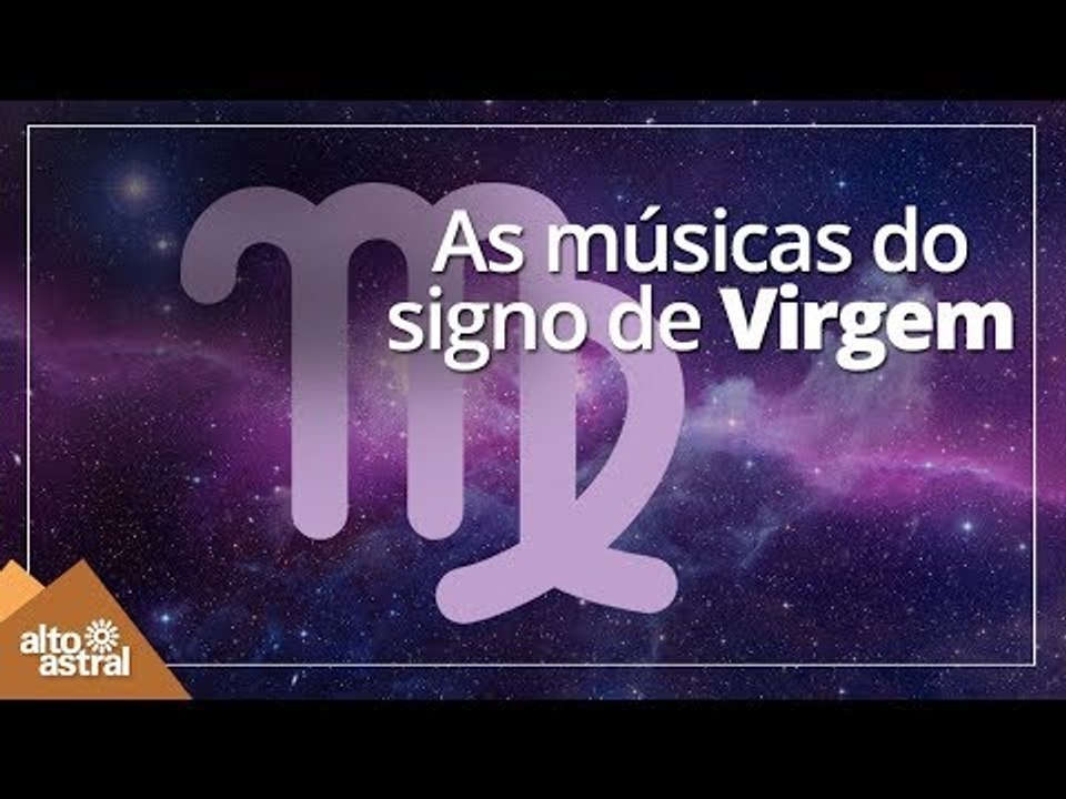 As músicas do signo de Virgem