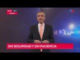 Al análisis de Nelson Castro: Sin seguridad y sin paciencia