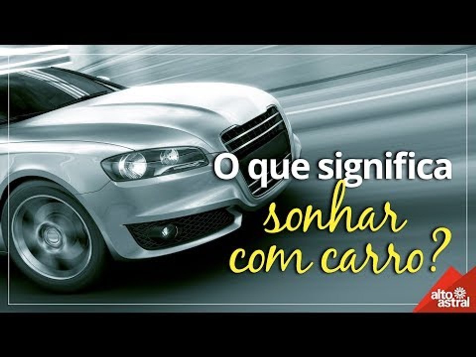 O que significa sonhar com carro?
