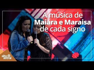 A Música de Maiara e Maraisa de cada signo