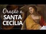Oração a Santa Cecília