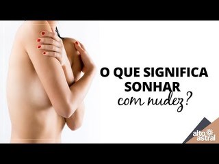 O que significa sonhar com nudez?