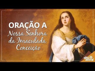 Oração a Nossa Senhora da Imaculada Conceição