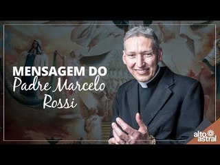 Mensagem de Padre Marcelo Rossi para um 2018 abençoado