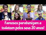 Famosos parabenizam a todateen pelos 20 anos de revista!