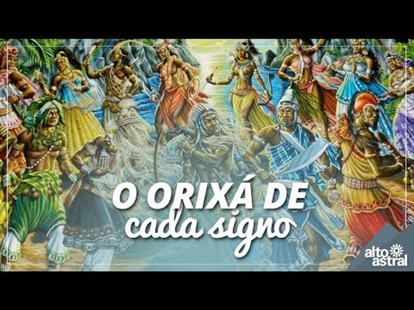 Orixá de Cada Signo - Especial Signos e Orixás