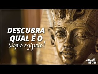 Descubra qual é o seu signo Egípcio!