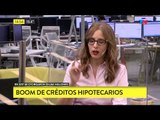 El boom de los créditos hipotecarios