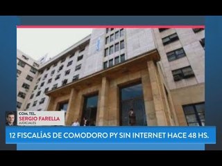 12 fiscalias de Comodoro Py sin internet hace 48hs