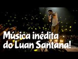 Luan Santana apresenta música nova em show! Vem ver!