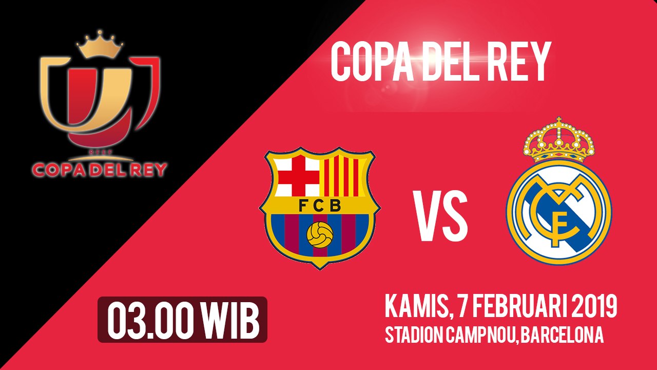 Jadwal Live Semifinal Leg 1 Copa Del Rey, Barcelona Vs Real Madrid, Kamis Pukul 03.00 WIB