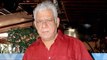 Om Puri's Demise Registered As An Accidental Death By The Doctors!
