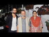 Uh Oh! Dad Pankaj only praises Shahid in Rangoon