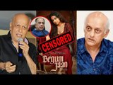 Mahesh and Mukesh Bhatt talks about censored for Begum jaan!