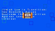 Jewish Law in Transition: How Economic Forces Overcame the Prohibition Against Lending on Interest