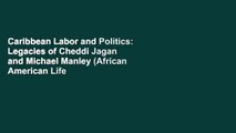 Caribbean Labor and Politics: Legacies of Cheddi Jagan and Michael Manley (African American Life