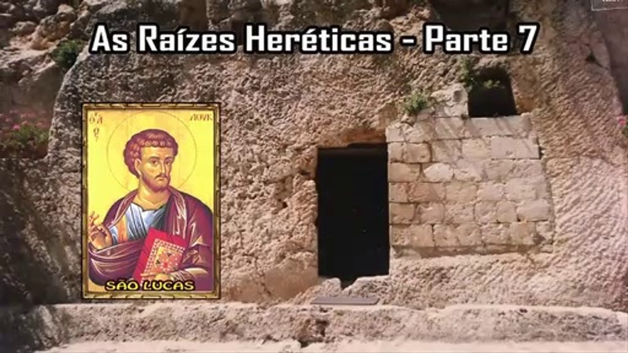 As Raízes Heréticas - Parte 7