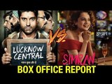 Simram Vs Lucknow Central Box Office Report | Kangana Ranaut | Farhan Akhtar