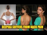 Deepika Padukone In PAIN | Lands In Trouble Due To Non Stop Work | Advised To Take REST
