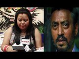 Bharti Singh Gets EMOTIONAL While Talking About Irrfan Khan's SHOCKING Condition