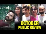 OCTOBER Movie Public Review | First Day First Show | Varun Dhawan, Banita Sandhu, Shoojit Sircar