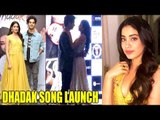 LIVE: Jhanvi Kapoor & Ishaan Khattar Launch DHADAK Title Song In JAIPUR | DHADAK Song Launch