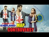 Arjun Kapoor & Parineeti Chopra’s NAMASTEY ENGLAND IN TROUBLE | Latest Poster | Map Controversy
