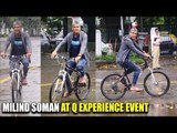 LIVE: Milind Soman CYCLING Around The City MUMBAI | Enjoying The Rain | Q Experience Events