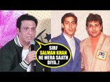 Govinda BREAKS DOWN Talking About How Salman Khan Helped Him In His UPS & DOWNS