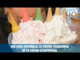 Qué Rico: Espumilla, el postre tradicional de la cocina ecuatoriana