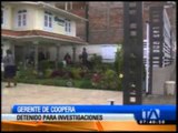 Gerente de Coopera fue detenido por presunto lavado de activos