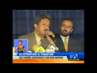 Extraditan a paquistaní acusado de asesinar a un funcionario en Ecuador