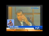 Presidente Correa llama a la ciudadanía a respaldar sus decisiones