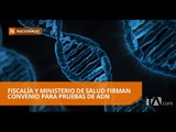 Fiscalía y Ministerio de Salud firman convenio para pruebas de ADN