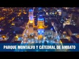 Parque Montalvo y Catedral de Ambato - Ecuador desde arriba - Teleamazonas