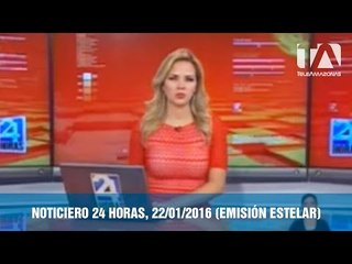 Noticiero 24 Horas, 22/01/2016 (Emisión Estelar)