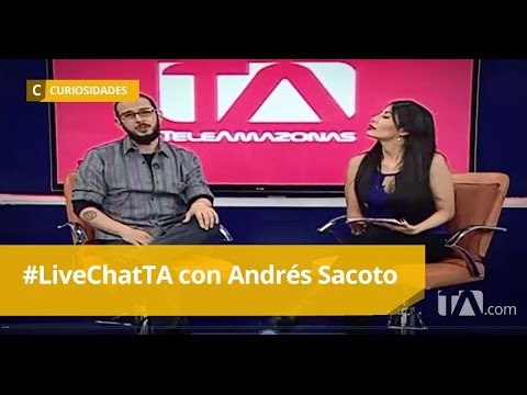 #LiveCHatTA con Andrés Sacoto - Teleamazonas