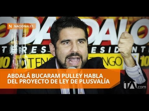 Abdalá Bucaram Pulley se refirió al proyecto de ley de plusvalía - Teleamazonas