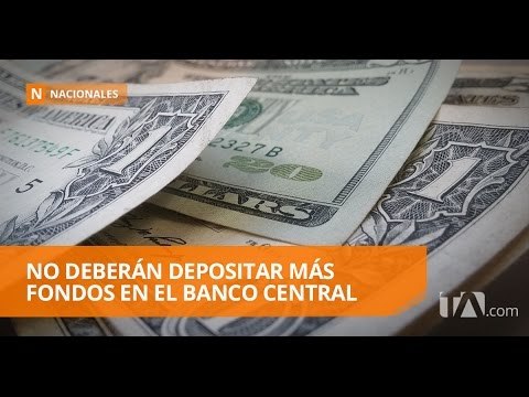 Los bancos privados no deberán depositar más fondos en el Banco Central - Teleamazonas